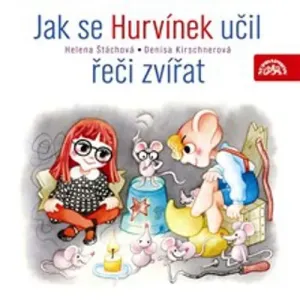 Jak se Hurvínek učil řeči zvířat - Helena Štáchová, Denisa Kirschnerová (mp3 audiokniha)