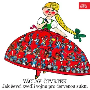 Jak ševci zvedli vojnu pro červenou sukni - Václav Čtvrtek (mp3 audiokniha)