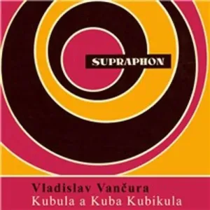 Kubula a Kuba Kubikula - Vladislav Vančura (mp3 audiokniha)