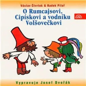 O Rumcajsovi, Cipískovi a vodníku Volšovečkovi - Václav Čtvrtek (mp3 audiokniha)