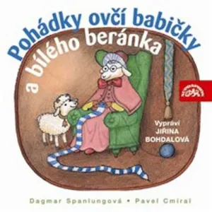 Pohádky ovčí babičky a bílého beránka - Pavel Cmíral, Dagmar Spanlangová (mp3 audiokniha)