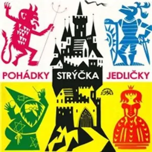 Pohádky strýčka Jedličky - František Nepil, Antonín Jedlička, Marie Štichová (mp3 audiokniha)