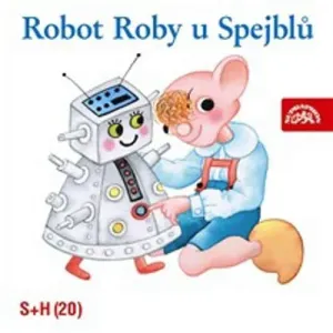 Robot Roby u Spejblů - Jan Fuchs, Miloš Kirschner (mp3 audiokniha)