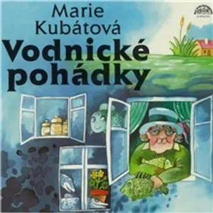 Vodnické pohádky - Marie Kubátová (mp3 audiokniha)