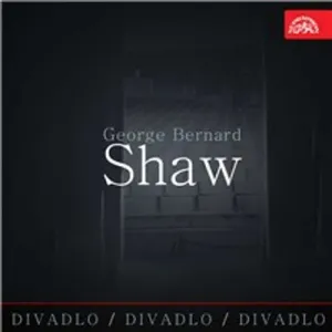 Divadlo, divadlo, divadlo - George Bernard Shaw - George Bernard Shaw (mp3 audiokniha)