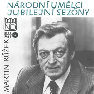 Národní umělci jubilejní sezóny - Martin Růžek - Alois Jirásek, František Adolf Šubert, Jaroslav Vrchlický (mp3 audiokniha)
