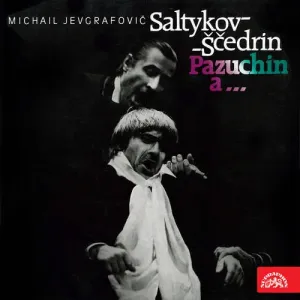 Pazuchin a... - Michail JJevgrafovič Saltykov-Ščedrin (mp3 audiokniha)
