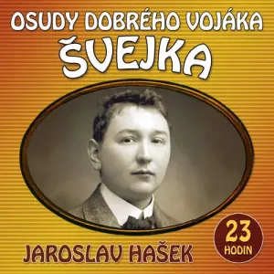 Osudy dobrého vojáka Švejka - Jaroslav Hašek, Dimitrij Dudík (mp3 audiokniha)
