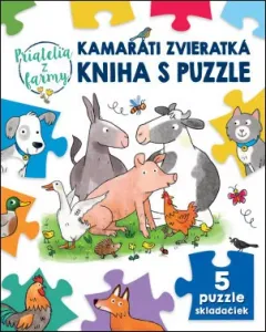 Kamaráti zvieratká kniha s puzzle: Priatelia z farmy