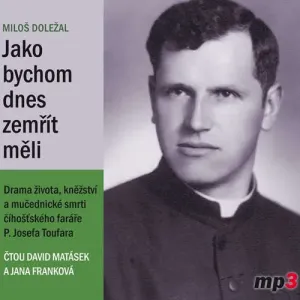 Jako bychom dnes zemřít měli - Miloš Doležal (mp3 audiokniha)