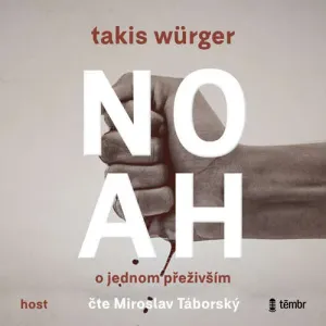 Noah - O jednom přeživším - Takis Würger (mp3 audiokniha)