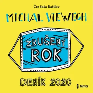 Zrušený rok – Deník 2020 - Michal Viewegh (mp3 audiokniha)