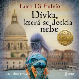 Dívka, která se dotkla nebe - Luca Di Fulvio (mp3 audiokniha)