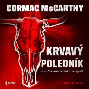 Krvavý poledník - Cormac McCarthy (mp3 audiokniha)
