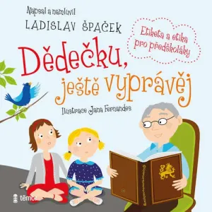 Dědečku, ještě vyprávěj - Ladislav Špaček (mp3 audiokniha)