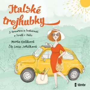 Italské trojhubky - Marta Kučíková (mp3 audiokniha)
