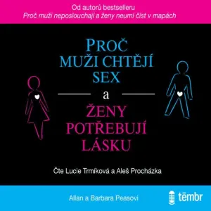 Proč muži chtějí sex a ženy potřebují lásku - Allan Pease, Barbara Peaseová (mp3 audiokniha)