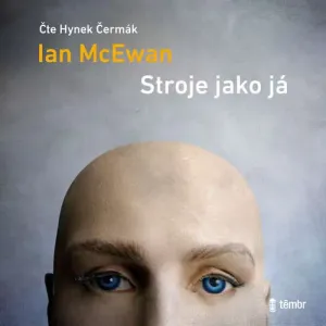 Stroje jako já - Ian McEwan (mp3 audiokniha)