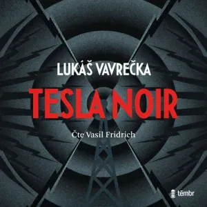 Tesla Noir - Lukáš Vavrečka (mp3 audiokniha)