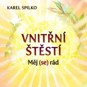 Vnitřní štěstí - Karel Spilko (mp3 audiokniha)