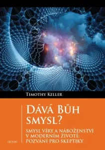 Dává Bůh smysl? - Keller Timothy