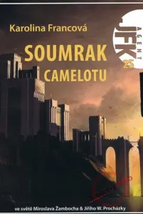 Soumrak Camelotu - Agent JFK 025 - Karolina Francová