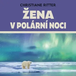 Žena v polární noci - Christiane Ritter (mp3 audiokniha)