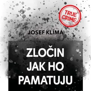 Zločin jak ho pamatuju - Josef Klíma (mp3 audiokniha)