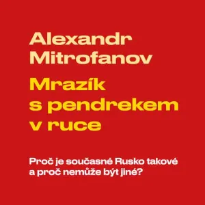 Mrazík s pendrekem v ruce - Alexandr Mitrofanov (mp3 audiokniha)