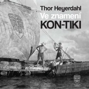 Ve znamení Kon-tiki - Thor Heyerdahl (mp3 audiokniha)
