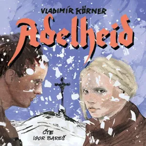 Adelheid - Vladimír Körner (mp3 audiokniha)