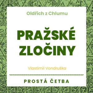 Oldřich z Chlumu - Pražské zločiny - Vlastimil Vondruška (mp3 audiokniha)