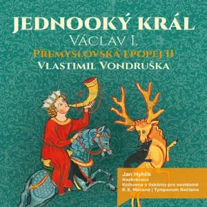 Přemyslovská epopej II - Jednooký král - Vlastimil Vondruška (mp3 audiokniha)