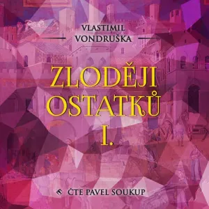 Zloději ostatků I. - Vlastimil Vondruška (mp3 audiokniha)