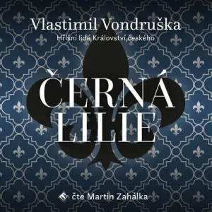 Černá lilie - Vlastimil Vondruška (mp3 audiokniha)