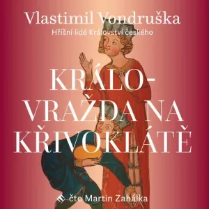 Královražda na Křivoklátě - Vlastimil Vondruška (mp3 audiokniha)