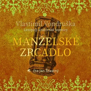 Manželské zrcadlo - Vlastimil Vondruška (mp3 audiokniha)