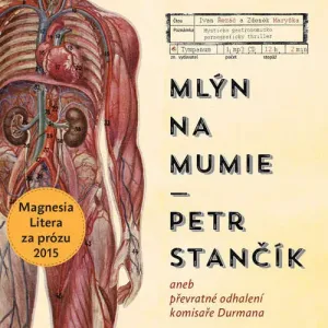 Mlýn na mumie - Petr Stančík (mp3 audiokniha)