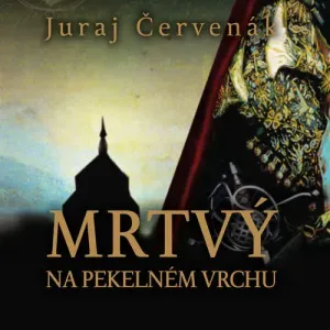 Mrtvý na Pekelném vrchu - Juraj Červenák (mp3 audiokniha)