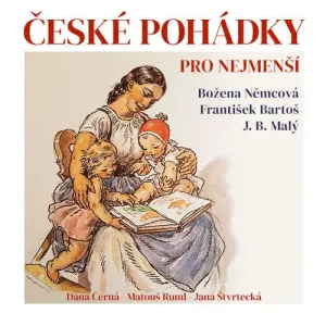 České pohádky pro nejmenší - Božena Němcová, František Bartoš, J. B. Malý (mp3 audiokniha)