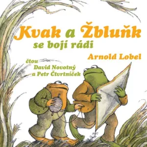 Kvak a Žbluňk se bojí rádi - Arnold Lobel (mp3 audiokniha)