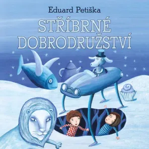 Stříbrné dobrodružství - Eduard Petiška (mp3 audiokniha)