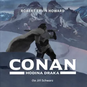 Conan - Hodina draka - Robert Ervin Howard (mp3 audiokniha)
