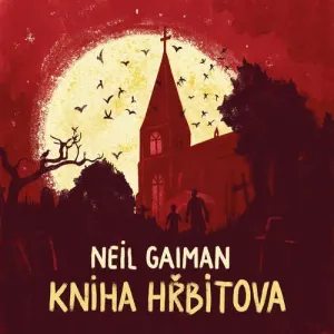 Kniha hřbitova - Neil Gaiman (mp3 audiokniha)