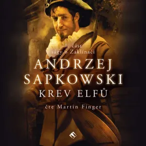 Krev Elfů - Andrzej Sapkowski (mp3 audiokniha)