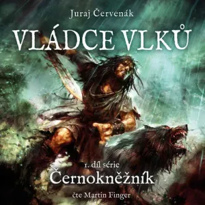 Vládce vlků - Juraj Červenák (mp3 audiokniha)