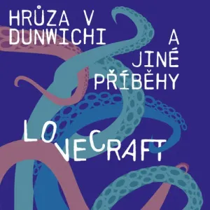 Hrůza v Dunwichi a jiné příběhy - H. P. Lovecraft (mp3 audiokniha)
