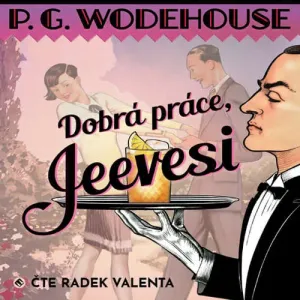 Dobrá práce, Jeevesi - Pelham Grenville Wodehouse (mp3 audiokniha)