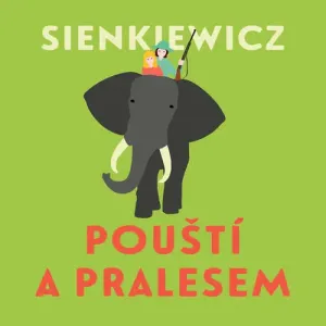 Pouští a pralesem - Henryk Sienkiewicz (mp3 audiokniha) #3667888