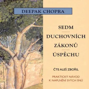 Sedm duchovních zákonů úspěchu - Deepak Chopra (mp3 audiokniha)